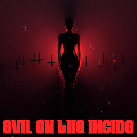 Evil On The Inside (feat. iiiConic)
