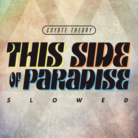 This Side of Paradise (slowed)
