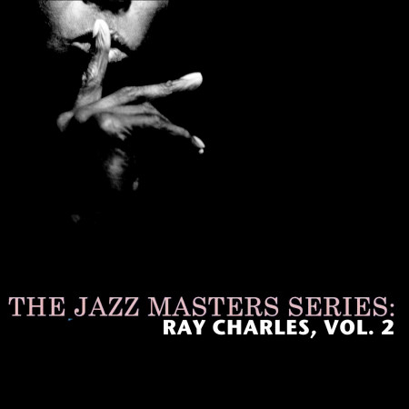 The Jazz Masters Series: Ray Charles, Vol. 2