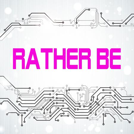 Rather Be