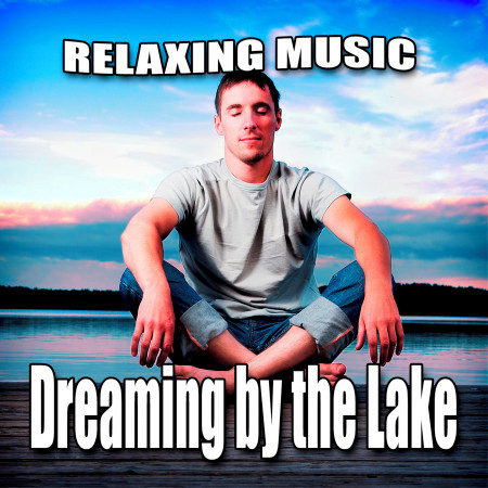Dreaming by the Lake (Nature Sounds with 1 Hour of Music)