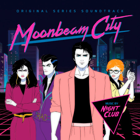 Moonbeam City (Original Series Soundtrack)