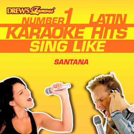 Drew's Famous #1 Latin Karaoke Hits: Sing Like Santana