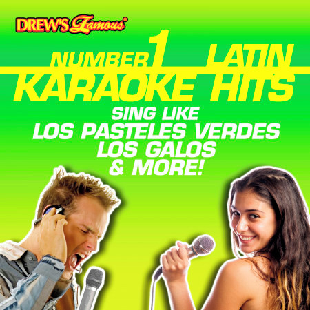 Drew's Famous #1 Latin Karaoke Hits: Sing Like Los Pasteles Verdes, Los Galos & More!