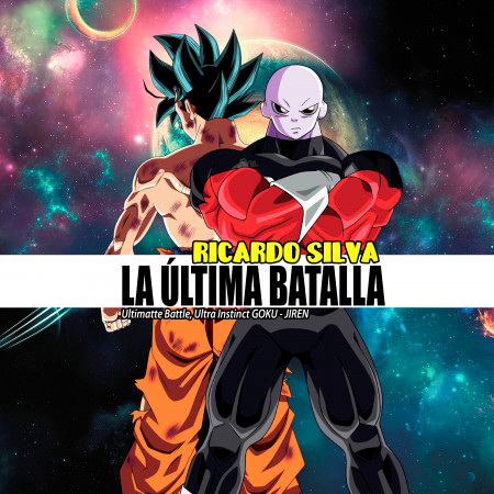 La Última Batalla (Ultimatte Battle, Ultra Instinct Goku - Jiren)