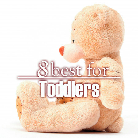 8 Best for Toddlers
