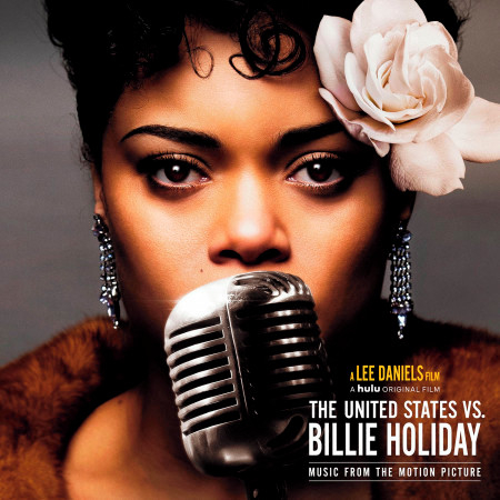 The United States vs. Billie Holiday (Music from the Motion Picture)
