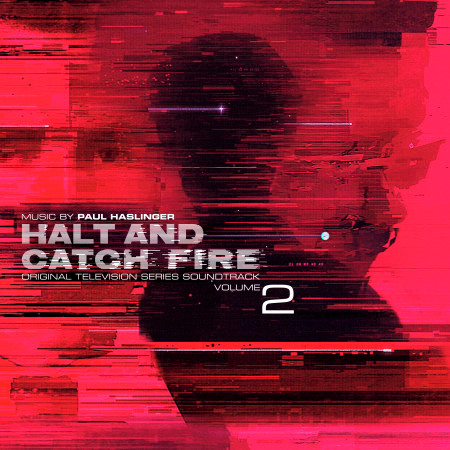 Halt and Catch Fire Vol 2 (Original Television Series Soundtrack)