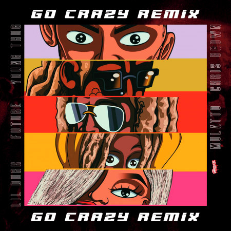 Go Crazy (Remix) - Chris Brown & Young Thug feat. Future, Lil Durk