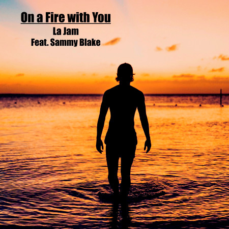 On A Fire With You (feat. Sammy Blake) 專輯封面