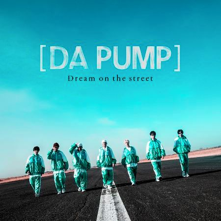 Dream On The Street專輯 Da Pump Line Music