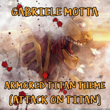 Armored Titan Theme (From "Attack On Titan")