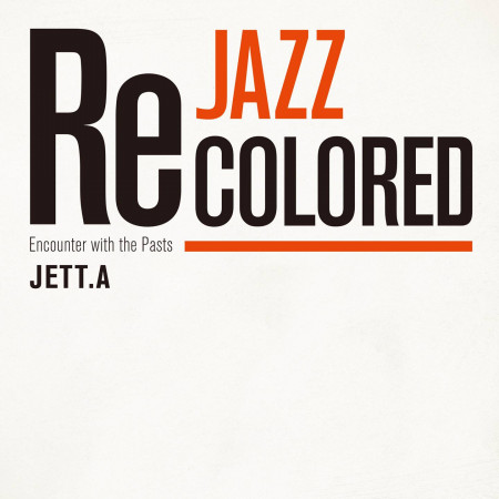 爵士漫遊 (Jazz Recolored 〜Encounter with the Pasts〜)