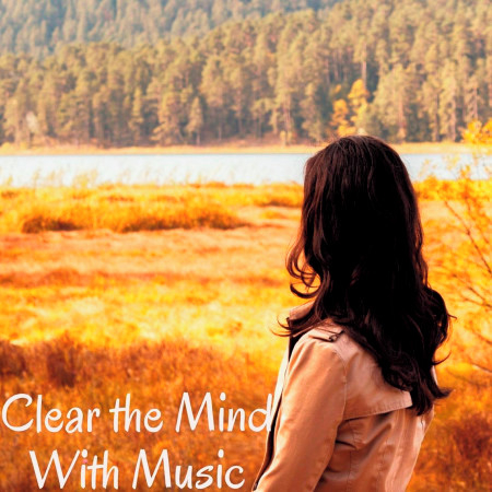 Clear the Mind with Music
