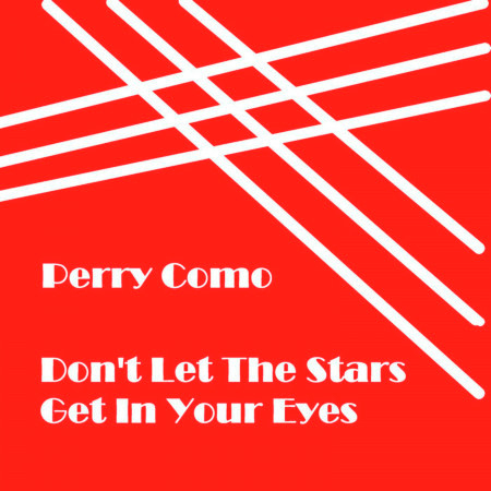Don't Let The Stars Get In Your Eyes