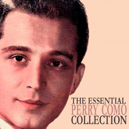 The Essential Perry Como Collection