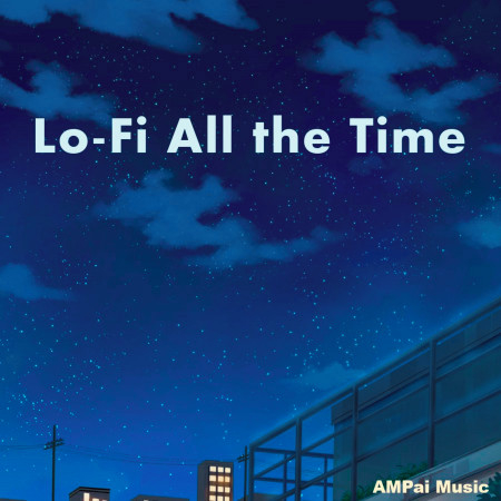 Lo-Fi All the Time