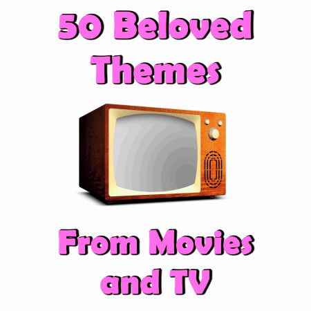 50 Beloved Themes from Movies and TV