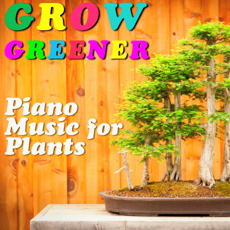 Grow Greener: Piano Music for Plants