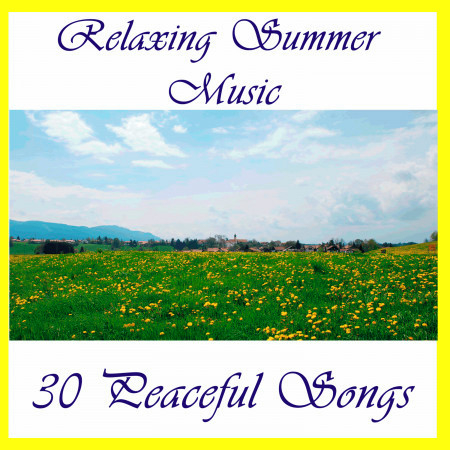 Relaxing Summer Music: 30 Peaceful Songs