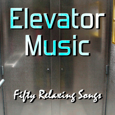 Elevator Music: Fifty Relaxing Songs