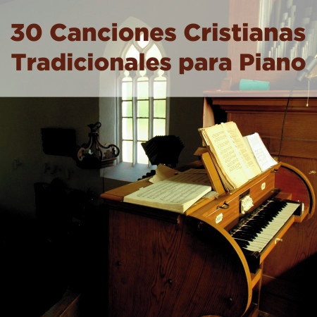 30 Canciones Cristianas Tradicionales para Piano