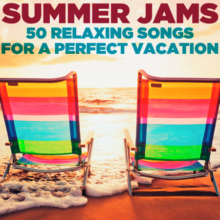 Summer Jams: 50 Relaxing Songs for a Perfect Vacation