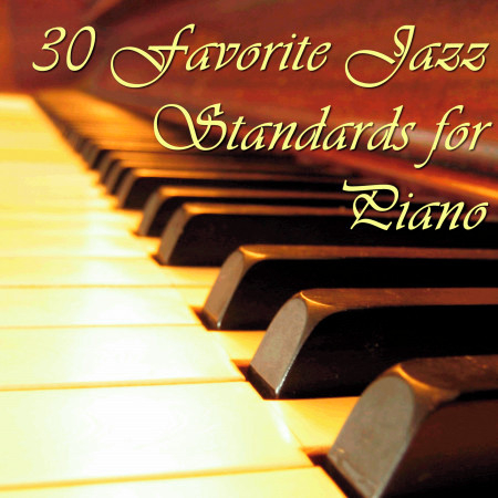 30 Favorite Jazz Standards for Piano