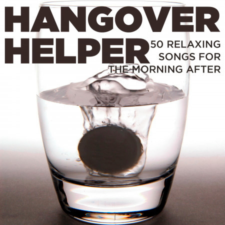 Hangover Helper: 50 Relaxing Songs for the Morning After