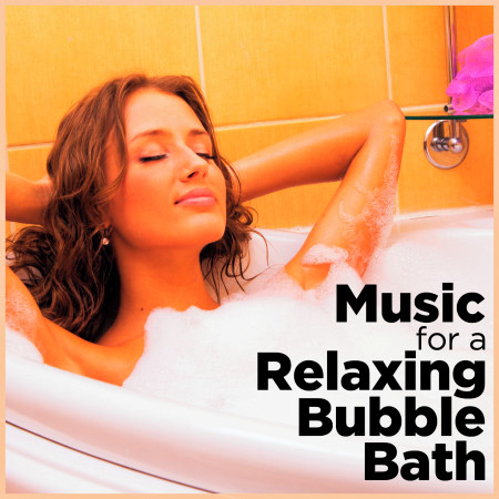 Music for a Relaxing Bubble Bath