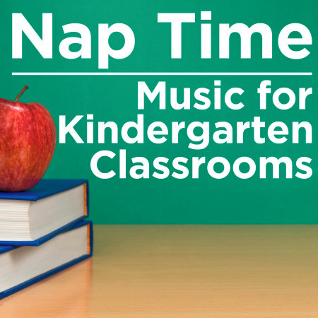 Nap Time Music for Kindergarten Classrooms