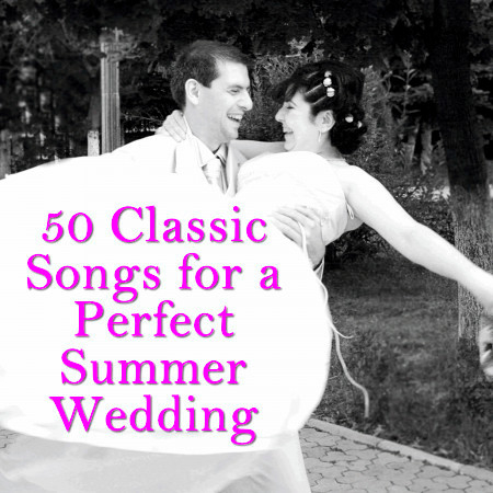 50 Classic Songs for a Perfect Summer Wedding