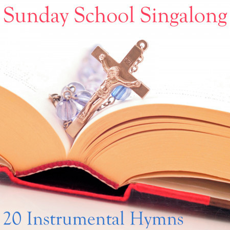 Sunday School Singalong: 20 Instrumental Hymns