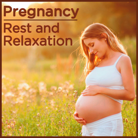 Pregnancy: Rest and Relaxation