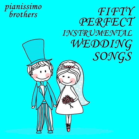 50 Perfect Instrumental Wedding Songs