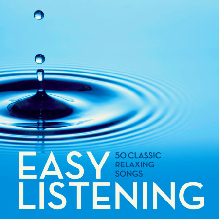 Easy Listening: 50 Classic Relaxing Songs