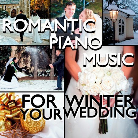 Romantic Piano Music for Your Winter Wedding