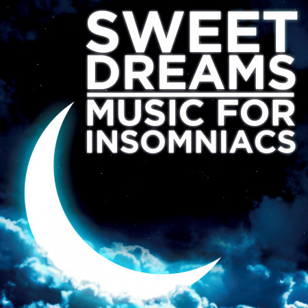 Sweet Dreams: Music for Insomniacs