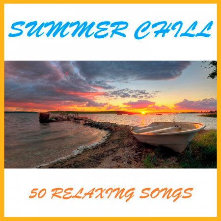 Summer Chill: 50 Relaxing Songs