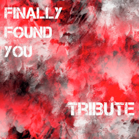 Finally Found You (Tribute to Enrique Iglesias Feat. Sammy Adams)