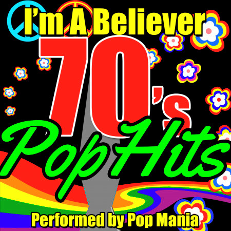I'm a Believer: 70s Pop Hits
