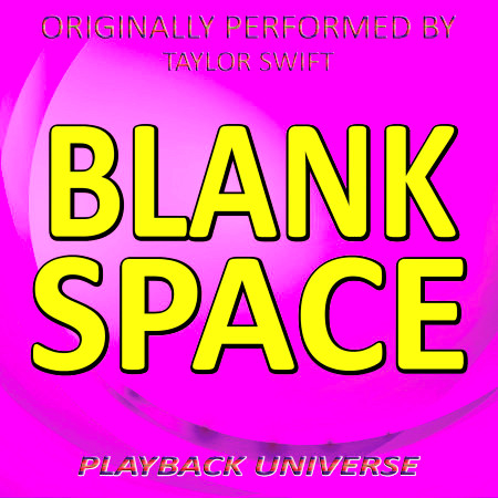 Blank Space (Originally Performed by Taylor Swift)