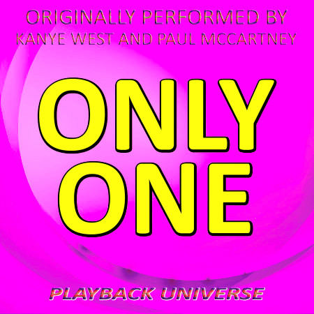 Only One (Originally Performed by Kanye West and Paul Mccartney)