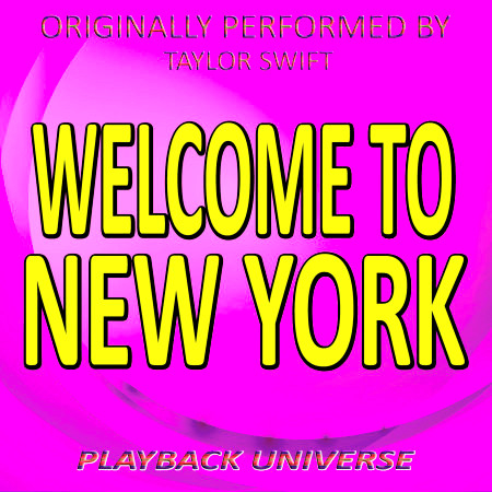 Welcome to New York (Originally Performed by Taylor Swift)