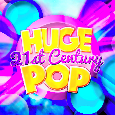 Huge 21st Century Pop