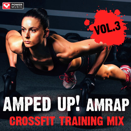 Amped Up! Amrap Crossfit Training Mix Vol. 3 (As Many Rounds as Possible 30 Min Mix)