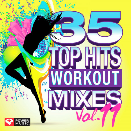 35 Top Hits, Vol. 11 - Workout Mixes (Unmixed Workout Music Ideal for Gym, Jogging, Running, Cycling, Cardio and Fitness)