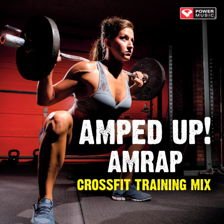 Amped Up! Amrap Crossfit Training Mix (As Many Rounds as Possible 30 Min Mix)