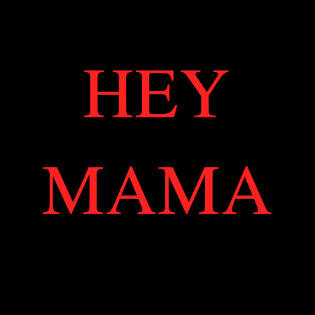 Hey Mama - Single