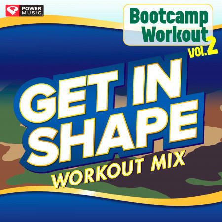 Get In Shape Workout Mix-Bootcamp Workout, Vol. 2 (60 Minute Non-Stop Workout Mix [135 BPM])